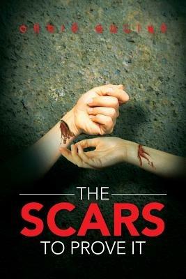 The Scars to Prove It - Chris Gulino - cover