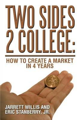 Two Sides 2 College: : Two Sides 2 College: - Eric Stanberry,Jarrett Willis - cover