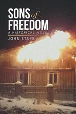 Sons of Freedom: A Historical Novel