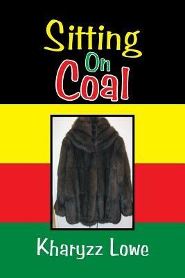 Sitting on Coal - Kharyzz Lowe - cover