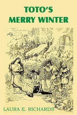 Toto's Merry Winter - Laura Elizabeth Howe Richards - cover