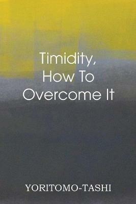 Timidity - How to Overcome It - Yoritomo-Tashi - cover