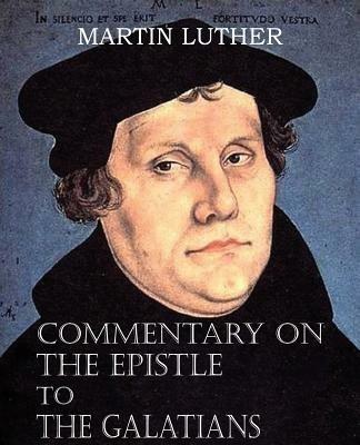 Commentary on the Epistle to the Galatians - Martin Luther - cover