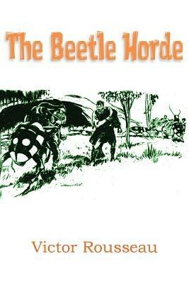 The Beetle Horde - Victor Rousseau - cover