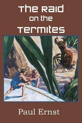 The Raid on the Termites - Paul Ernst - cover