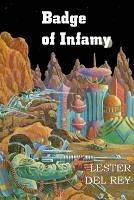 Badge of Infamy - Lester Del Rey - cover