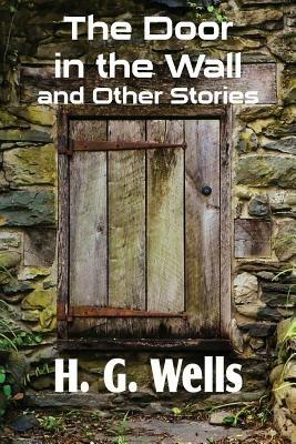 The Door in the Wall and Other Stories - H G Wells - cover