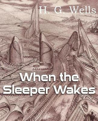 When the Sleeper Wakes - H G Wells - cover