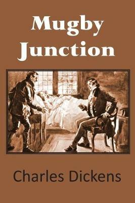 Mugby Junction - Charles Dickens - cover