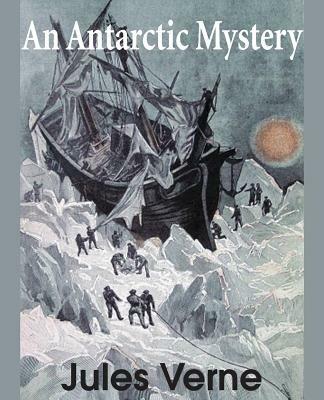 An Antarctic Mystery - Jules Verne - cover
