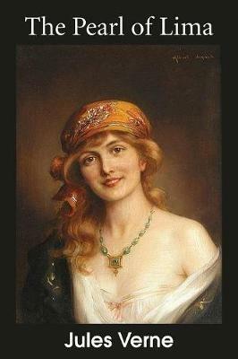The Pearl of Lima: A Story of True Love - Jules Verne - cover