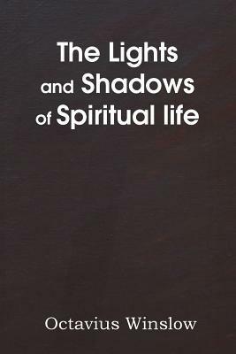 The Lights and Shadows of Spiritual Life - Octavius Winslow - cover