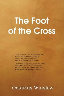 The Foot of the Cross - Octavius Winslow - cover