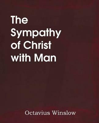 The Sympathy of Christ with Man - Octavius Winslow - cover