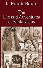 The Life and Adventures of Santa Claus