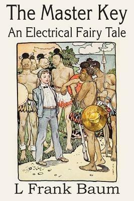 The Master Key, An Electrical Fairy Tale - L Frank Baum - cover