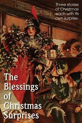 The Blessing of Christmas Surprises - Fellows Annie Johnson,Rupert Hughes,Maria J McIntosh - cover