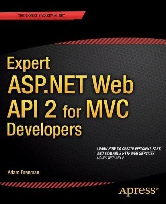 Expert ASP.NET Web API 2 for MVC Developers - Adam Freeman - cover