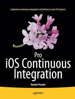 Pro iOS Continuous Integration - Romain Pouclet - cover