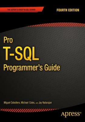 Pro T-SQL Programmer's Guide - Jay Natarajan,Rudi Bruchez,Michael Coles - cover