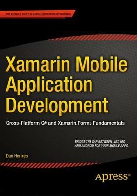 Xamarin Mobile Application Development: Cross-Platform C# and Xamarin.Forms Fundamentals - Dan Hermes - cover