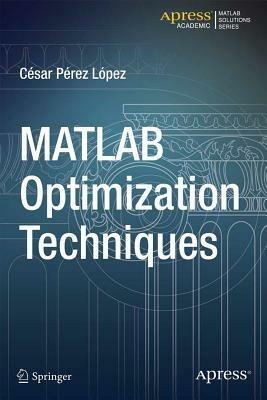 MATLAB Optimization Techniques - Cesar Lopez - cover