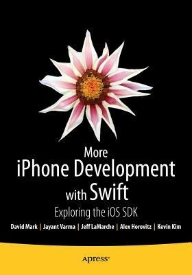 More iPhone Development with Swift: Exploring the iOS SDK - Alex Horovitz,Kevin Kim,David Mark - cover
