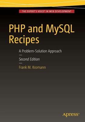 PHP and MySQL Recipes: A Problem-Solution Approach - Frank M. Kromann - cover
