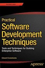 Practical Software Development Techniques: Tools and Techniques for Building Enterprise Software