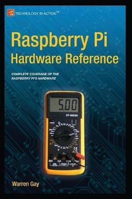 Raspberry Pi Hardware Reference - Warren Gay - cover