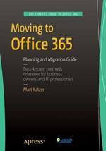 Moving to Office 365: Planning and Migration Guide