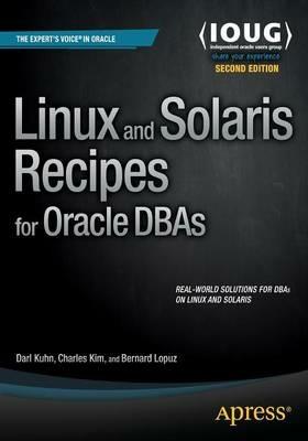 Linux and Solaris Recipes for Oracle DBAs - Darl Kuhn,Bernard Lopuz,Charles Kim - cover