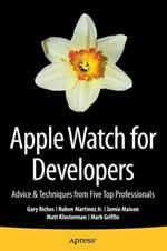 Apple Watch for Developers: Advice & Techniques from Five Top Professionals