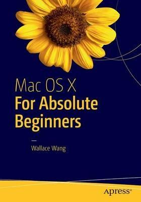 Mac OS X for Absolute Beginners - Wallace Wang - cover
