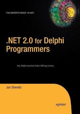 .NET 2.0 for Delphi Programmers - Jon Shemitz - cover