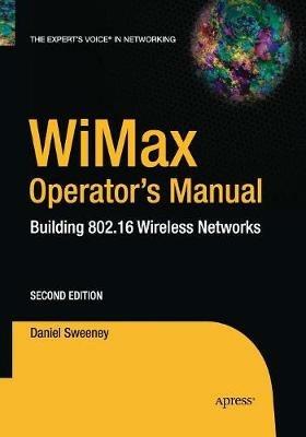 WiMax Operator's Manual: Building 802.16 Wireless Networks - Daniel Sweeney - cover