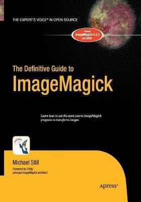 The Definitive Guide to ImageMagick - Michael Still - cover