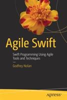 Agile Swift: Swift Programming Using Agile Tools and Techniques - Godfrey Nolan - cover