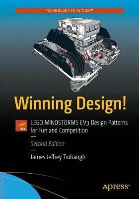 Winning Design!: LEGO MINDSTORMS EV3 Design Patterns for Fun and Competition - James Jeffrey Trobaugh - cover