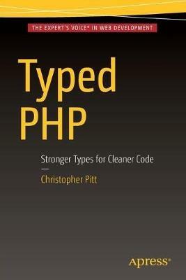 Typed PHP: Stronger Types For Cleaner Code - Christopher Pitt - cover