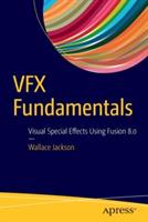 VFX Fundamentals: Visual Special Effects Using Fusion 8.0