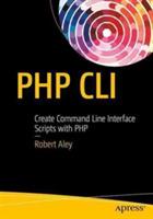 PHP CLI: Create Command Line Interface Scripts with PHP