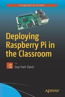Deploying Raspberry Pi in the Classroom - Guy Hart-Davis - cover
