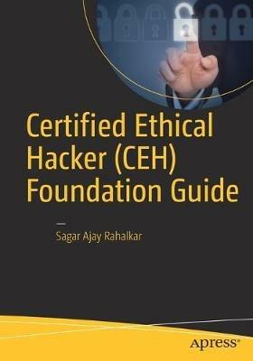 Certified Ethical Hacker (CEH) Foundation Guide - Sagar Ajay Rahalkar - cover