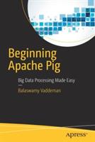 Beginning Apache Pig: Big Data Processing Made Easy - Balaswamy Vaddeman - cover