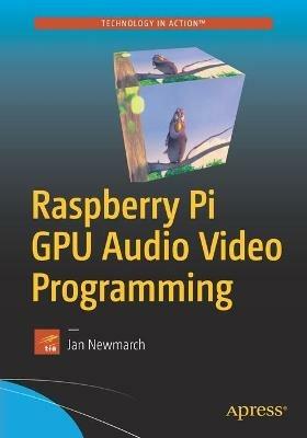 Raspberry Pi GPU Audio Video Programming - Jan Newmarch - cover
