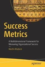 Success Metrics: A Multidimensional Framework for Measuring Organizational Success