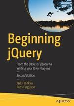 Beginning jQuery: From the Basics of jQuery to Writing your Own Plug-ins