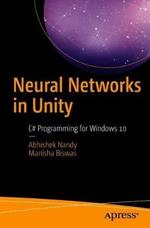 Neural Networks in Unity: C# Programming for Windows 10