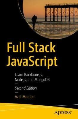 Full Stack JavaScript: Learn Backbone.js, Node.js, and MongoDB - Azat Mardan - cover